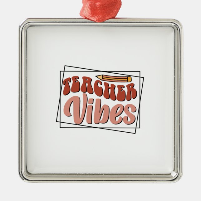 Teacher Vibes Metal Ornament (Front)