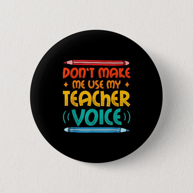 Teacher Voice Teacherlife Primary School Teacher  2 Inch Round Button (Front)