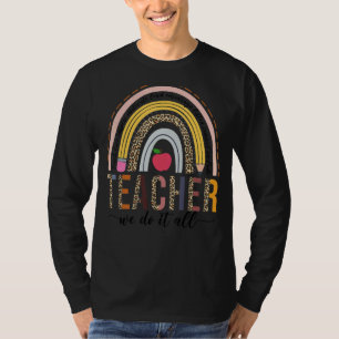 Teacher We Do It All Leopard Boho Rainbow T-Shirt
