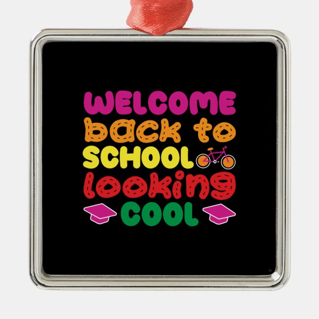 Teacher Welcome Back To School Looking Cool Metal Ornament (Front)