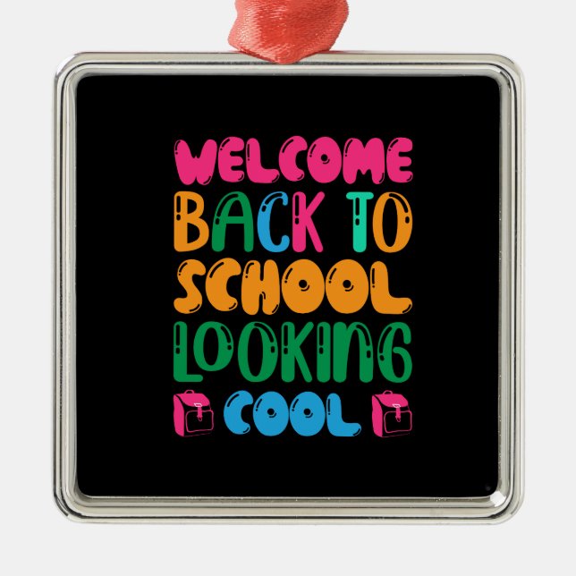 Teacher Welcome Back To School Looking Cool Metal Ornament (Front)