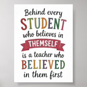 Teacher Who Believed in Them First Quote Poster