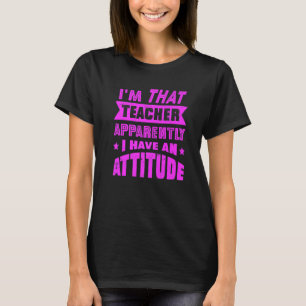 Teacher With An Attitude Or Coach Strict Disciplin T-Shirt