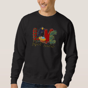 Teacher Woman Christmas Love Infant Teacher Thankf Sweatshirt