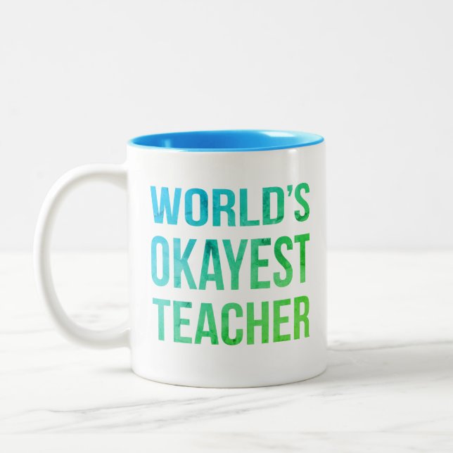 Teacher World's Okayest Novelty Two-Tone Coffee Mug (Left)