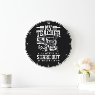 Teacher Wrong, Paid to Stare Window Large Clock