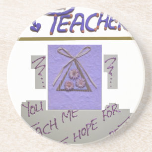 Teacher, You Teach Me to Hope for the Best Art  Coaster