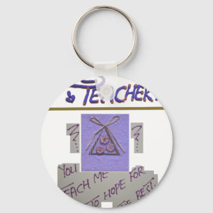 Teacher, You Teach Me to Hope for the Best Art Keychain