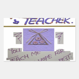 Teacher, You Teach Me to Hope for the Best Art  Sticker