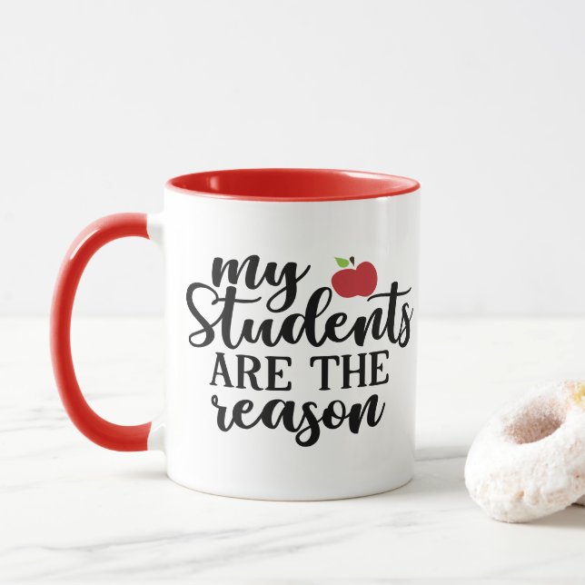 #teacherlife | My Students Are The Reason quote Mug (With Donut)