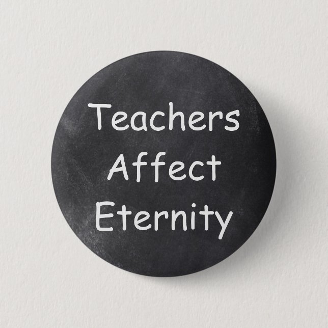 Teachers Affect Eternity Chalkboard Design Gift 2 Inch Round Button (Front)