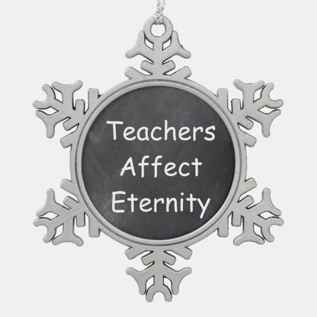 Teachers Affect Eternity Chalkboard Design Gift Snowflake Pewter Christmas Ornament (Front)
