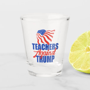 Teachers Against Trump 2024 Election Political Shot Glass
