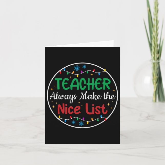 Teachers Always Make The Nice List Funny Christmas Card (Front)