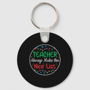 Teachers Always Make The Nice List Funny Christmas Keychain
