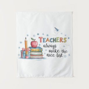 Teachers Always Make The Nice List Tapestry