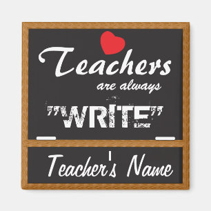 Teachers are always "Write"   Teacher Magnet