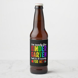 Teachers Are Ready For Kindergarten Beer Bottle Label