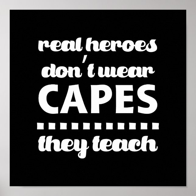 Teachers are Real Heroes.  Quote | Typography Art Poster (Front)