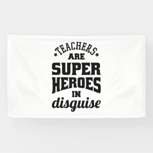 Teachers Are Super Heroes In Disguise Banner