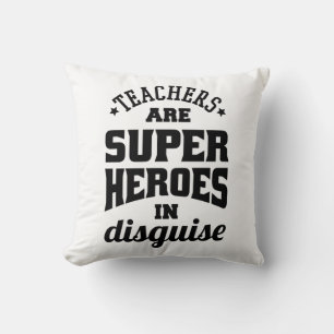 Teachers Are Super Heroes In Disguise Throw Pillow