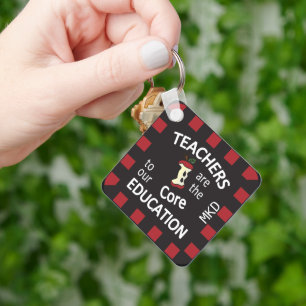 Teachers are the core to our Education  Keychain
