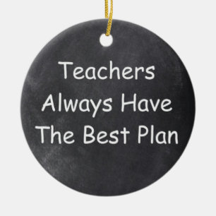 Teachers Best Plan Chalkboard Design Gift Idea Ceramic Ornament