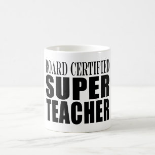 Teachers Birthdays Board Certified Super Teacher Coffee Mug