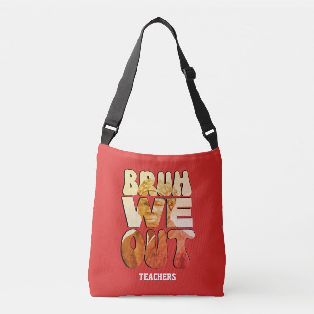 Teachers BRUH WE OUT Juneteenth Harriet Tubman  Crossbody Bag (Front)