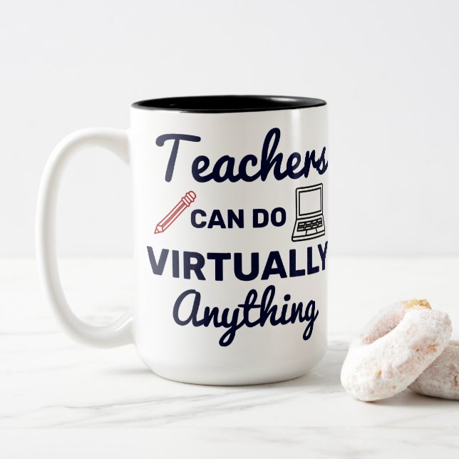 Teachers Can Do Virtually Anything Funny Quote Two-Tone Coffee Mug (With Donut)
