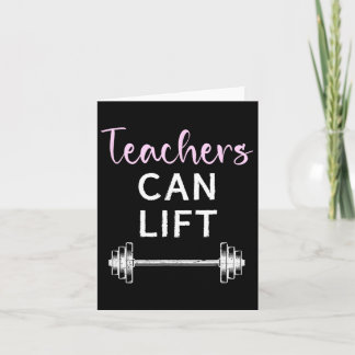Teachers Can Lift Funny Weightlifting Lift Workout Card