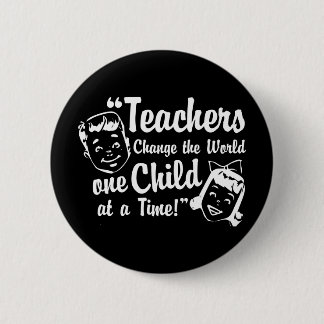 Teachers Change World White 2 Inch Round Button
