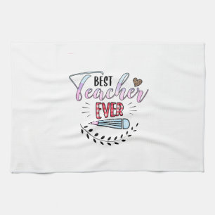 Teacher's Day Best Teacher Ever Kitchen Towel