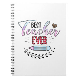 Teacher's Day Best Teacher Ever Notebook