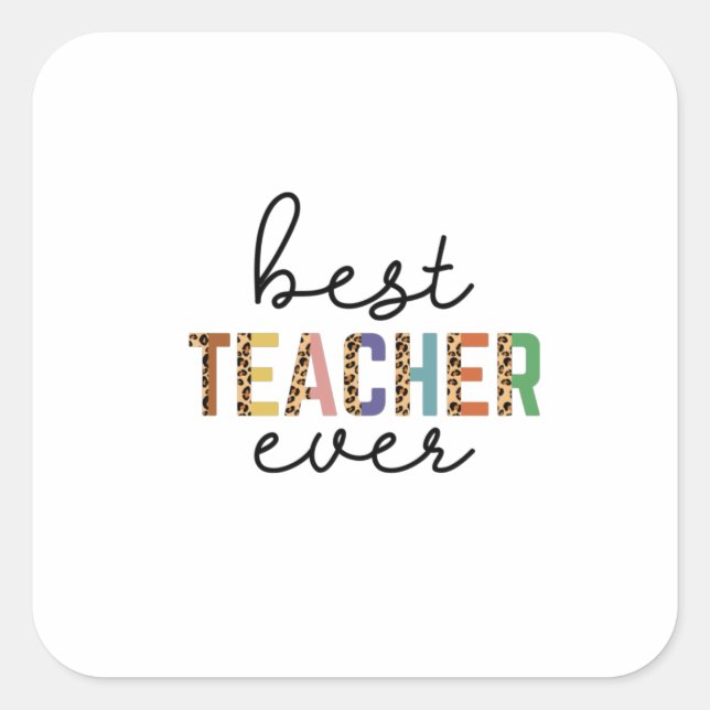 Teacher's Day Best Teacher Ever Square Sticker (Front)