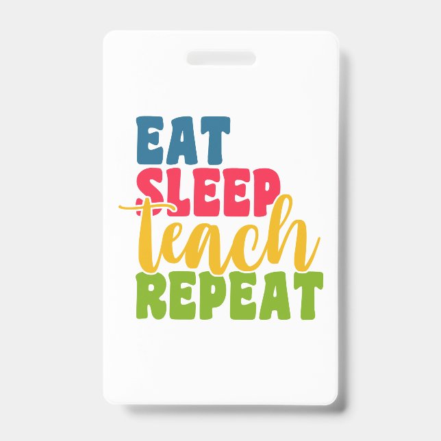 Teacher's Day Eat Sleep Teach Repeat Badge (Front)