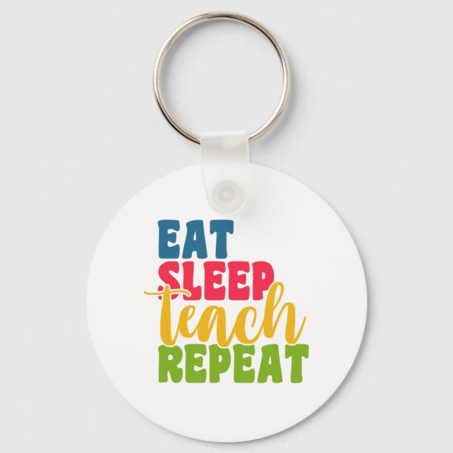 Teacher's Day Eat Sleep Teach Repeat Keychain (Front)