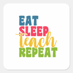 Teacher's Day Eat Sleep Teach Repeat Square Sticker