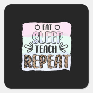 Teacher's Day Eat Sleep Teachs Repeat Square Sticker