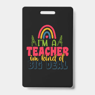 Teacher's Day I Am A Teacher In Kind Of Big Deal Badge