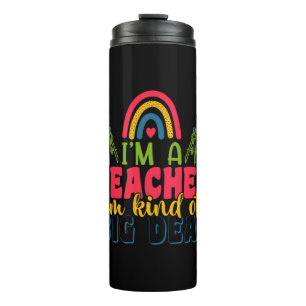 Teacher's Day I Am A Teacher In Kind Of Big Deal Thermal Tumbler