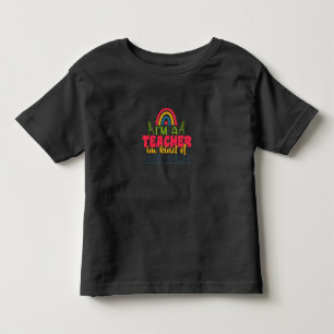Teacher's Day I Am A Teacher In Kind Of Big Deal Toddler T-shirt