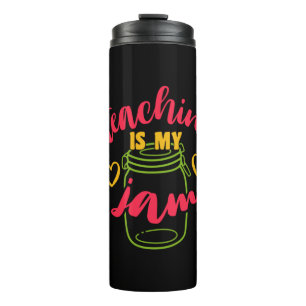 Teacher's Day Teaching Is My Jam Thermal Tumbler
