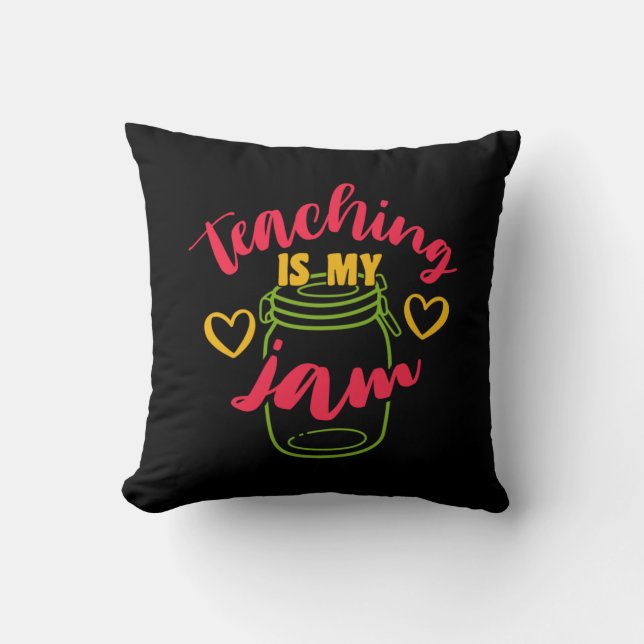 Teacher's Day Teaching Is My Jam Throw Pillow (Front)