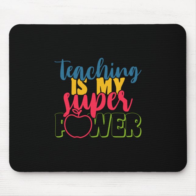 Teacher's Day Teaching Is My Super Power Mouse Pad (Front)