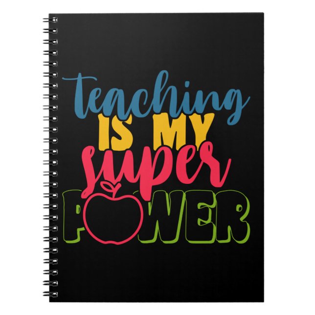 Teacher's Day Teaching Is My Super Power Notebook (Front)