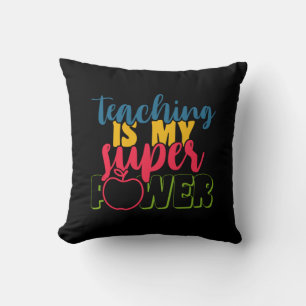 Teacher's Day Teaching Is My Super Power Throw Pillow