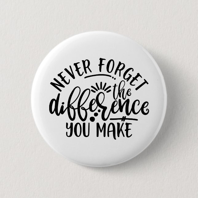 Teachers Design Never Forget The Difference 2 Inch Round Button (Front)