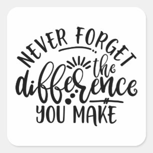 Teachers Design Never Forget The Difference Square Sticker