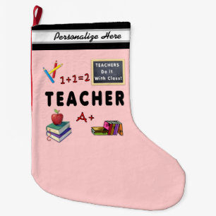 Teachers Do It With Class Large Christmas Stocking
